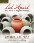 Set Apart - Women's Bible Study Leader Guide : Holy Habits of Prophets and Kings - eBook