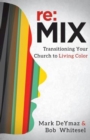 re:MIX : Transitioning Your Church to Living Color - eBook