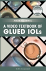 A Video Textbook of Glued IOLs - Book