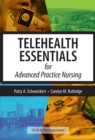 Telehealth Essentials for Advanced Practice Nursing - Book