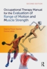 Occupational Therapy Manual for the Evaluation of Range of Motion and Muscle Strength - Book