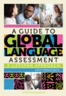 A Guide to Global Language Assessment : A Lifespan Approach - Book