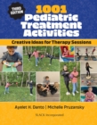 1001 Pediatric Treatment Activities : Creative Ideas for Therapy Sessions - Book