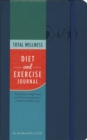 Total Wellness Diet and Exercise Journal : Track your weight loss and fitness progress to a fitter, healthier you - Book