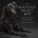 The Black Dogs Project 2017 : 16-Month Calendar September 2016 Through December 2017 - Book