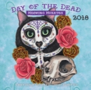 Day of the Dead: Meowing Muertos 2018 : 16 Month Calendar Includes September 2017 Through December 2018 - Book
