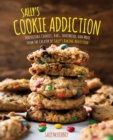 Sally's Cookie Addiction : Irresistible Cookies, Cookie Bars, Shortbread, and More from the Creator of Sally's Baking Addiction - eBook