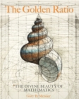 The Golden Ratio : The Divine Beauty of Mathematics - Book