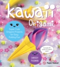 Kawaii Origami : Super Cute Origami Projects for Easy Folding Fun - Book