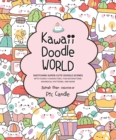Kawaii Doodle World : Sketching Super-Cute Doodle Scenes with Cuddly Characters, Fun Decorations, Whimsical Patterns, and More Volume 5 - Book