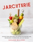 Jarcuterie : Elevate Your Appetizers and Snacks with Grazing Cups for Holidays, Special Occasions, and Just for Fun - Book