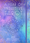 A Year of Intuitive Tarot 2023 Weekly Planner : July 2023-December 2023 - Book