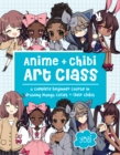 Anime + Chibi Art Class : A Complete Beginner Course in Drawing Manga Cuties + Their Chibis - Book