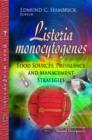 Listeria Monocytogenes : Food Sources, Prevalence & Management Strategies - Book
