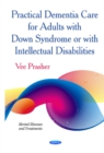Practical Dementia Care for Adults with Down Syndrome or with Intellectual Disabilities - Book