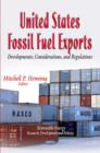 United States Fossil Fuel Exports : Developments, Considerations & Regulations - Book
