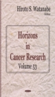 Horizons in Cancer Research. Volume 53 - eBook