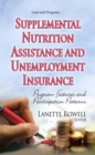 Supplemental Nutrition Assistance and Unemployment Insurance : Program Features and Participation Patterns - eBook