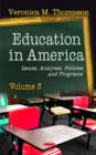 Education in America : Issues, Analyses, Policies & Programs -- Volume 3 - Book