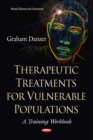 Therapeutic Treatments for Vulnerable Populations : A Training Workbook - eBook