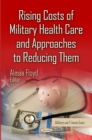 Rising Costs of Military Health Care & Approaches to Reducing Them - Book