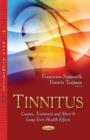 Tinnitus : Causes, Treatment & Short & Long-Term Health Effects - Book