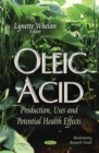 Oleic Acid : Production, Uses and Potential Health Effects - eBook