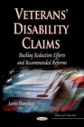 Veterans' Disability Claims : Backlog Reduction Efforts & Recommended Reforms - Book