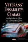 Veterans' Disability Claims : Backlog Reduction Efforts and Recommended Reforms - eBook