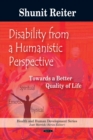 Disability from a Humanistic Perspective : Towards a Better Quality of Life - eBook