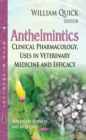 Anthelmintics : Clinical Pharmacology, Uses in Veterinary Medicine & Efficacy - Book