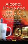 Alcohol, Drugs & the U.S. Workplace - Book