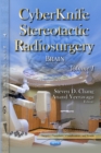 CyberKnife Stereotactic Radiosurgery : Brain -- Volume 1 - Book