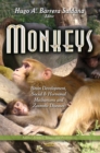 Monkeys : Brain Development, Social & Hormonal Mechanisms & Zoonotic Diseases - Book