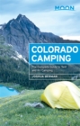 Moon Colorado Camping (Fifth Edition) : The Complete Guide to Tent and RV Camping - Book