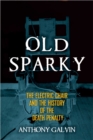 Old Sparky : The Electric Chair and the History of the Death Penalty - eBook