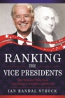 Ranking the Vice Presidents : True Tales and Trivia, from John Adams to Joe Biden - eBook