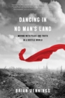 Dancing in No Man's Land - Book