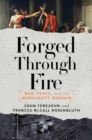 Forged Through Fire : War, Peace, and the Democratic Bargain - Book
