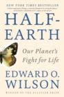 Half-Earth : Our Planet's Fight for Life - Book