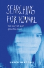 Searching for Normal : The Story of a Girl Gone Too Soon - eBook