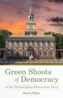 Green Shoots of Democracy within the Philadelphia Democratic Party - eBook