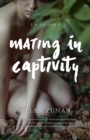 Mating in Captivity : A Memoir - eBook