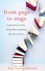 From Page to Stage : Inspiration, Tools, and Public Speaking Tips for Writers - Book