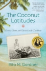 The Coconut Latitudes : Secrets, Storms, and Survival in the Caribbean - Book