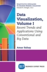 Data Visualization, Volume I : Recent Trends and Applications Using Conventional and Big Data - eBook