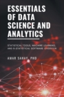 Essentials of Data Science and Analytics : Statistical Tools in Data Science and Analytics-an Overview of Machine Learning and R-Statistical Software - Book
