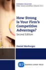 How Strong Is Your Firm's Competitive Advantage, Second Edition - eBook