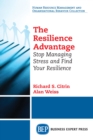 The Resilience Advantage : Stop Managing Stress and Find Your Resilience - eBook