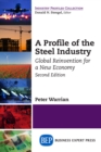 A Profile of the Steel Industry : Global Reinvention for a New Economy, Second Edition - eBook